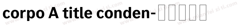 corpo A title conden字体转换